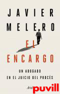 El encargo : un abogado en el juicio del procs