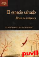 El espacio salvado : albm de imgenes