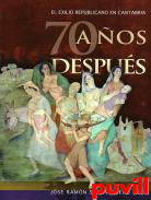 El exilio republicano en Cantabria : 70 aos despus
