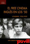 El Free Cinema ingls en los '50 : Londres: 1956-1959