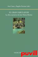 El gran fabulador : la obra narrativa de Jos Mara Merino