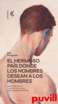 El hermoso pas donde los hombres desean a los hombres : El bell pas on els homes desitgen els homes