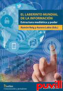 El laberinto mundial de la informacin : estructura meditica y poder