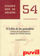 El Libro de los ganaderos : crnica de la ganadera en Samper de Calanda (Teruel)