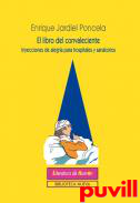 El libro del convaleciente : inyecciones de alegra para hospitales y sanatorios