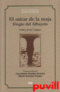 El mirar de la maja : elogio del Albayzn