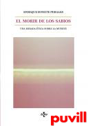 El morir de los sabios : una mirada tica sobre la muerte