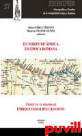 El Norte de frica en poca romana : tributum in memoriam Enrique Gozalbes Cravioto