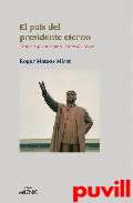 El pas del presidente eterno : crnica de 

una viaje a Corea del norte