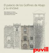 El palacio de los Golfines de Abajo y su enclave