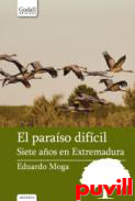 El paraso difcil : siete aos en Extremadura