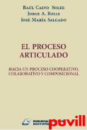 El proceso articulado : hacia un proceso cooperativo, colaborativo y composicional
