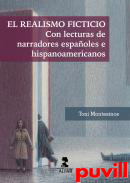 El realismo ficticio : con lecturas de narradores espaoles e hispanoamericanos