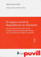El seguro social de dependencia en Alemania : un comentario del Libro XI del Cdigo alemn de Seguridad Social, con su traduccin al espaol