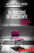 El suicidio de Occidente : La renuncia a la transmisin del saber
