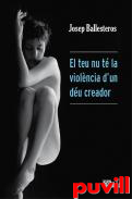 El teu nu t la violncia d'un du creador