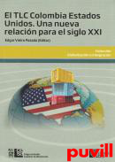 EL TLC Colombia-Estados Unidos : nueva relacin para el siglo XXI