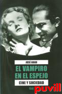 El vampiro en el espejo : Cine y sociedad