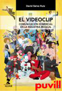 El videoclip : comunicacin comercial en la industria musical