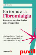 En torno a la fibromialgia : respuestas a las dudas ms frecuentes