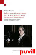 Enllaos amb l'avantguarda : de J. V. Foix a Albert Serra : escriptures, art, cinema i poltica