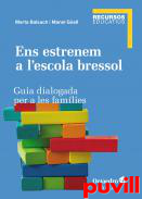 Ens estrenem a l'escola bressol : Guia dialogada per a les famlies