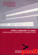 Entre la memoria y el deseo : aportaciones a la educacin y al trabajo social