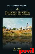 Esplendor y decadencia del azcar en las Antillas hispanas