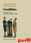 Estallidos : revueltas, clase, identidad y cambio poltico