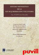Estudio sistemtico de la Ley de jurisdiccin voluntaria : Ley 15/2015, de 2 de julio