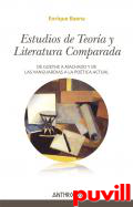 Estudios de teora y literatura comparada : de Goethe a Machado y de las vanguardias a la potica actual