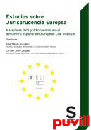 Estudios sobre jurisprudencia europea, 2. Materiales del III Encuentro Anual del Centro Espaol del European Law Institute.