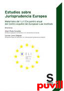 Estudios sobre jurisprudencia Europea : materiales del I y II Encuentro Anual del Centro espaol del European Law Institute