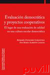 Evaluacin democrtica y proyectos cooperativos : el lugar de una evaluacin de calidad en una cultura escolar democrtica