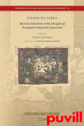Filhos da Terra : mestizos Identities at the Margins of Portuguese Imperial Expansion