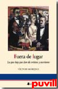 Fuera de lugar : lo que hay que leer de crticos y 

escritores