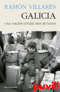 Galicia : una nacin entre dos mundos