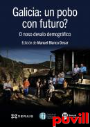 Galicia: un pobo con futuro? : o noso devalo demogrfico