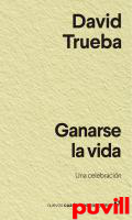 Ganarse la vida : una celebracin