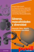 Gnero, masculinidades y diversidad : educacin fsica, deporte e identidades masculinas