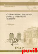 Gobierno abierto, innovacin pblica y colaboracin ciudadana