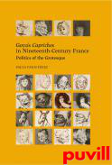 Goya's Caprichos in Nineteenth-Century France : politics of the Grotesque
