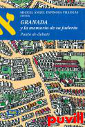 Granada y la memoria de su judera : punto de debate