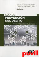 Gua de prevencin del delito : seguridad, diseo urbano, participacin ciudadana y accin policial