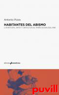 Habitantes del abismo : literatura, arte y crtica en el pas de Baudelaire
