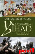 Historia de la Yihad : catorce siglos de sangre en el nombre de Al