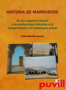Historia de Marruecos : De los orgenes tribales y las poblaciones nmadas a la independencia y la monarquia actual