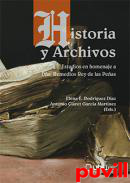 Historia y archivos : estudios en homenaje a Da. Remedios Rey de las Peas