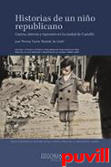 Historias de un nio republicano : guerra, derrota y represin en la ciudad de Castell