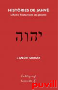 Histries de Jahv : l'Antic Testament en qesti